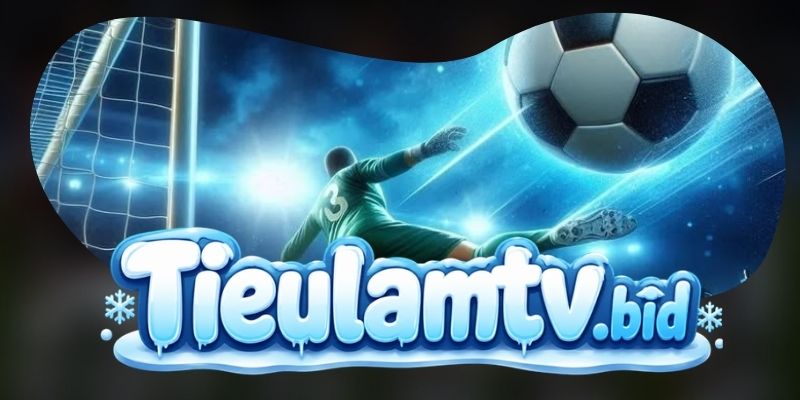 Lịch thi đấu TieulamTV biến ngày bóng đá thành kế hoạch rõ ràng