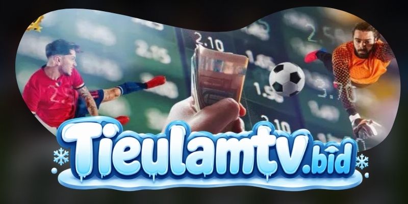 TieulamTV phục vụ nhiều kiểu người hâm mộ bóng đá